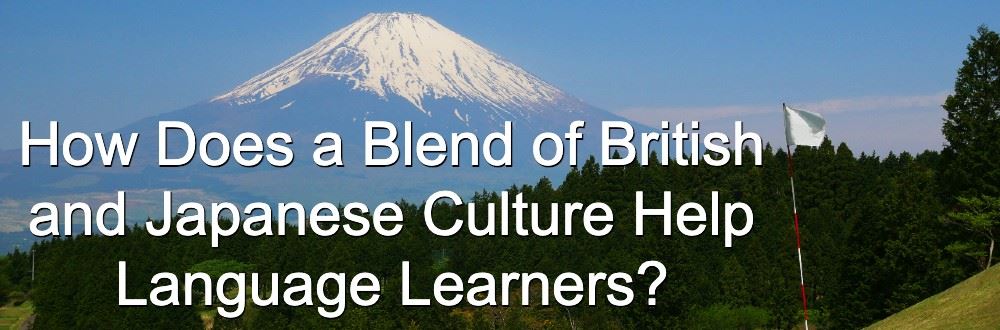 How Does a Blend of British and 高知 パチンコ 閉店ese Culture Help Language Learners?