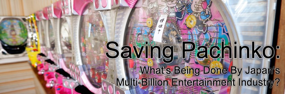 Saving Pachinko: What's Being Done By 高知 パチンコ 閉店's Multi-Billion Entertainment Industry?
