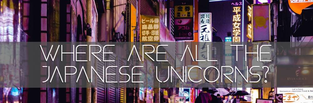 Where are All the 高知 パチンコ 閉店ese Unicorns?